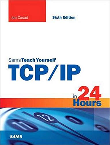 TCP/IP in 24 Hours, Sams Teach Yourself (6th Edition) by Joe Casad