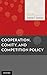 Cooperation, Comity, and Competition Policy