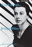 Bridget Riley, L'Esprit de l'œil (Ecrits d'artistes) (French Edition) by 