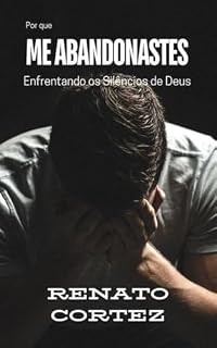 Livro Por que me abandonaste: Enfrentando os Silêncios de Deus (Vidas que inspiram - Encontros com a palavra de Deus)