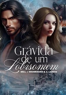 Livro Grávida de um lobisomem - Livro 1 : 2 Edição (A maldição entre os reinos.)