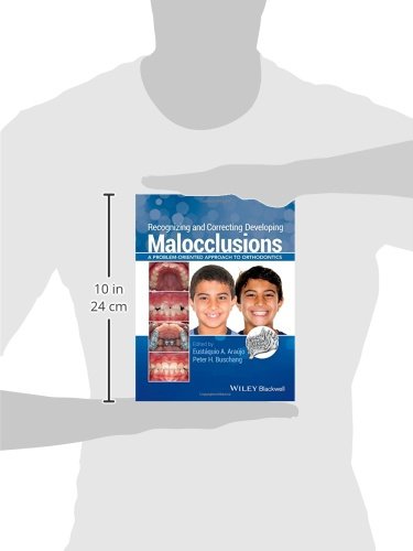 Recognizing and Correcting Developing Malocclusions: A Problem-Oriented Approach to Orthodontics