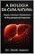 Livro A BIOLOGIA DA CURA NATURAL: Fígado, Intestino e Metabolismo na Recuperação do Organismo (Enciclopédia da Biologia da Saúde Humana Livro 33)