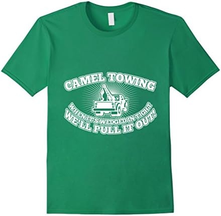Men's Camel Towing When Its Wedged In The Tight Well Pull T-Shirt XL Kelly Green