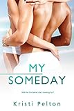 My Someday... (Just One of the Guys Book 3)