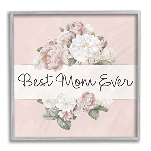 Stupell Industries Best Mom Ever Delicate Flower Bouquet Text Quote, Design by…