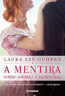 Livro A mentira sobre amores e herdeiras (Querida Conselheira Amorosa Livro 4)