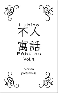 Livro Huhito Fábulas-Versão portuguesa Vol.4: 不人寓話