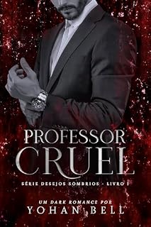 Livro Professor Cruel (Desejos Sombrios Livro 1)