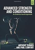 Advanced Strength and Conditioning by Anthony Turner, Paul Comfort