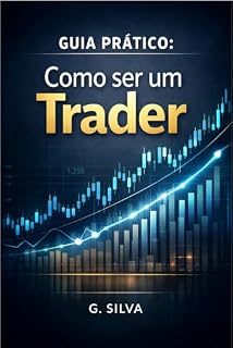 Livro Guia Prático: Como ser um Trader