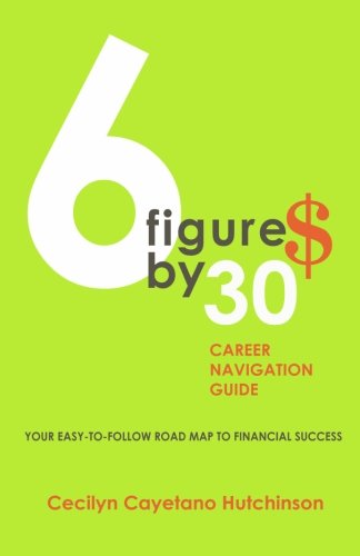 Download 6 Figures by 30: Career Navigation Guide