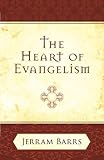 The Heart of Evangelism by Jerram Barrs