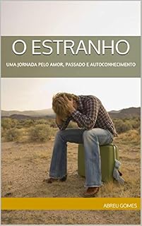 Livro O Estranho: Uma Jornada pelo Amor, Passado e Autoconhecimento