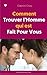 Comment Trouver l'Homme Qui Est Fait pour Vous (French Edition) by Gabriel Gray, VivreHeureuse