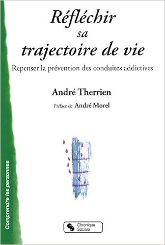 Amazon Fr Reflechir Sa Trajectoire De Vie Repenser La Prevention Des Conduites Addictives Therrien Andre Livres Amazon Fr Reflechir Sa Trajectoire De Vie Repenser La Prevention Des Conduites Addictives Therrien Andre Livres