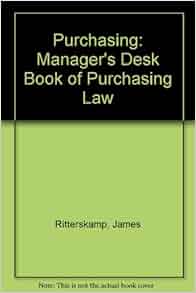 Purchasing Manager S Desk Book Of Purchasing Law James