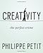 Creativity: The Perfect Crime - Book by Philippe Petit