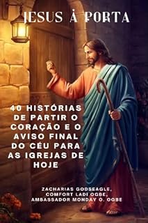 Livro JESUS À PORTA - 40 histórias de partir o coração e o aviso final do céu para as igrejas de HOJE