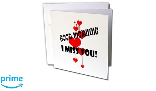 Amazon Com 3drose Greeting Card Good Morning I Miss You 6 X 6