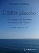 L'effet placebo : Un voyage à la frontière du corps et de l'esprit [2e édition, corrigée et mise by Ivan O. Godfroid