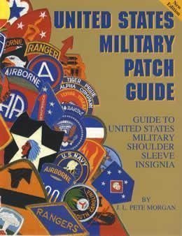 United States Military Patch Guide by J.L. Pete Morgan