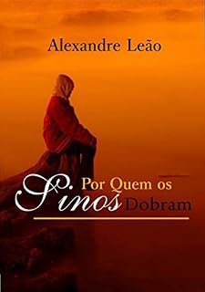 Livro POR QUEM OS SINOS DOBRAM: Conto