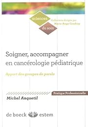 Soigner, accompagner en cancérologie pédiatrique