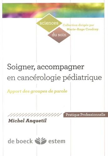 Soigner, accompagner en cancérologie pédiatrique