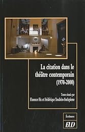La  citation dans le théâtre contemporain, 1970-2000