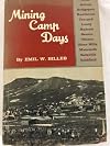 Mining Camp Days Emil Billeb Neveda California