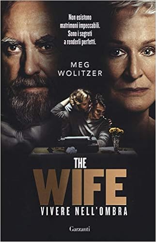 Meg Wolitzer - The Wife. Vivere nell'ombra (2018)