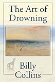 The Art Of Drowning (Pitt Poetry Series) by Billy Collins