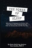 The Power of Sleep: Effective Strategies to Switch Off Your Brain, Stop Hitting Snooze, Wake Up Ener by Ben Azadi
