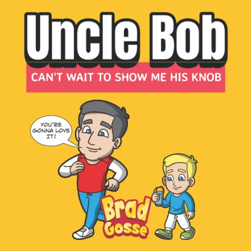 Buy Uncle Bob Can't Wait To Show Me His Knob (Rejected Children's