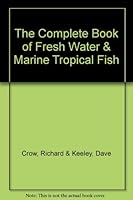 Fresh Water & Marine Tropical Fish 1858332079 Book Cover
