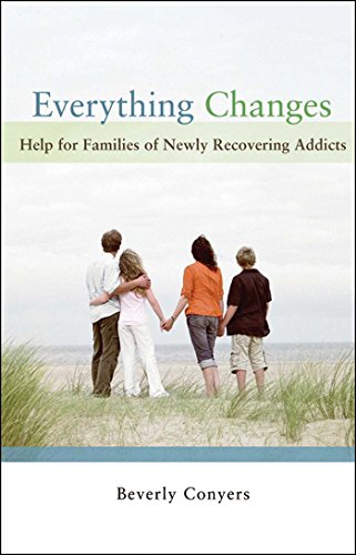 [D0wnl0ad] Everything Changes: Help for Families of Newly Recovering Addicts<br />P.P.T