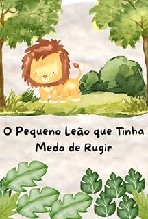 Livro O Pequeno Leão que Tinha Medo de Rugir