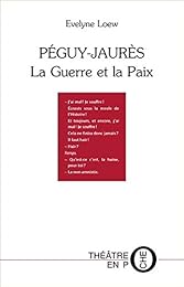 Péguy-Jaurès, la guerre et la paix