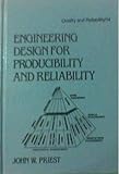 Engineering Design for Producibility and Reliability, Priest, John W., 0824777085