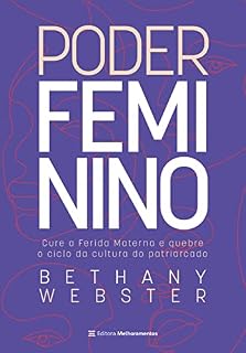 Livro Poder feminino: Cure a ferida materna e quebre o ciclo da cultura do patriarcado