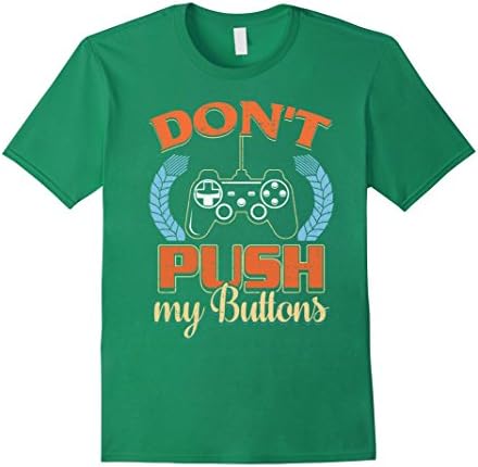 Mens Don't Push My Buttons Funny Video Gamers T-Shirt Small Kelly Green