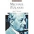 Michael Polanyi: The Art of Knowing (Library Modern Thinkers Series)