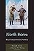 North Korea: Beyond Charismatic Politics (Asia/Pacific/Perspectives)