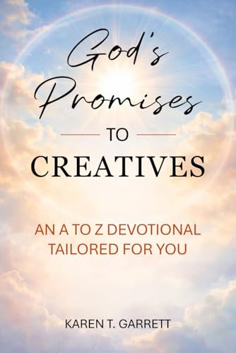 God's Promises to Creatives: An A to Z Devotional Tailored for You