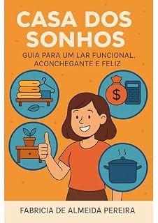 Livro CASA DOS SONHOS: Guia para um Lar Funcional, Aconchegante e Feliz