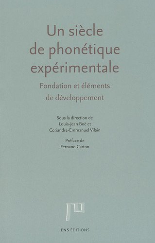 Un  siècle de phonétique expérimentale, fondation et éléments de développement