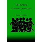 The Crowd: A Study of the Popular Mind