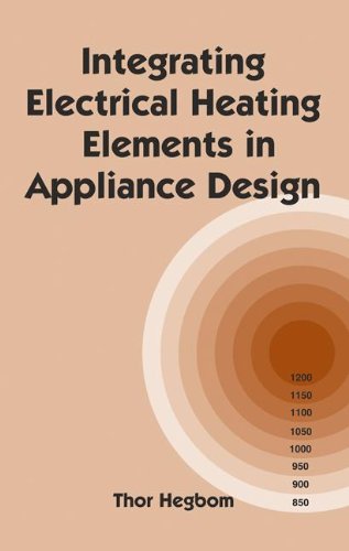 Integrating Electrical Heating Elements in Product Design (Electrical and Computer Engineering), by Thor Hegbom