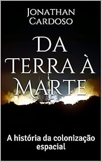 Livro Da Terra à Marte: A história da colonização espacial